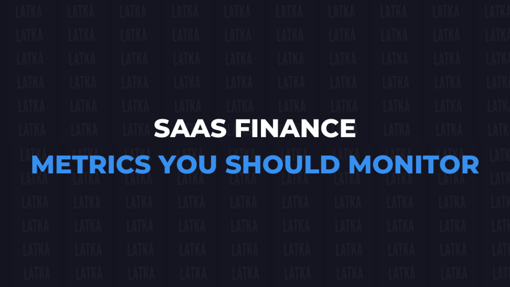 What Is SaaS Finance? 7 Essential Metrics For 2022