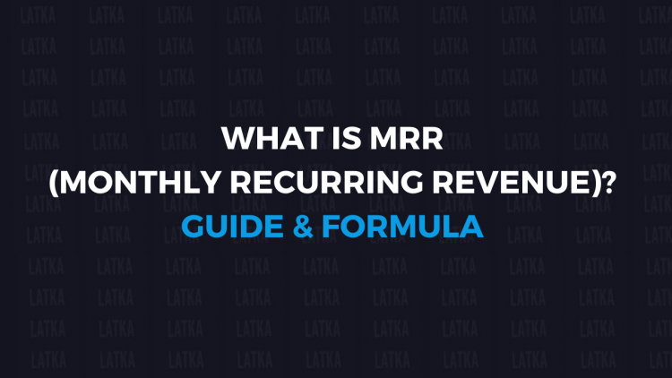 What Is MRR (Monthly Recurring Revenue)? Guide & Formula